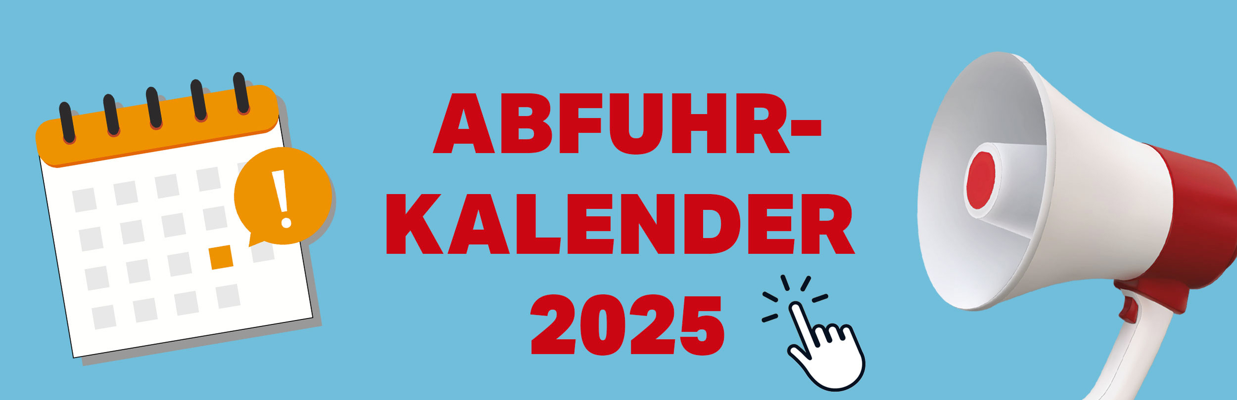 Megafon und Kalender mit dem Text Abfuhrkalender 2025